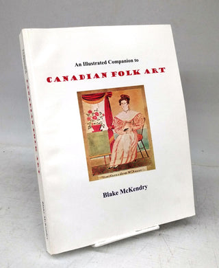 An Illustrated Companion to Canadian Folk Art