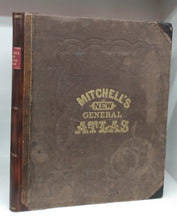 Mitchell's New General Atlas, Containing Maps of the Various Countries of the World, Plans of Cities, Etc., Embraced in Sixty-Three Quarto Maps, Forming a Series of One Hundred Maps and Plans, Together with Valuable Statistical Tables.