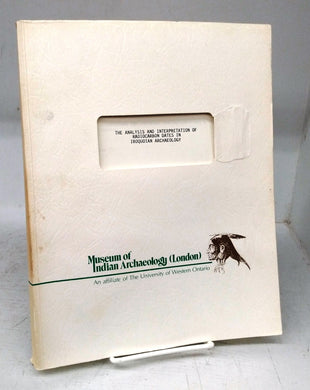 The Analysis and Interpetation of Radiocarbon Dates in Iroquoian Archaeology