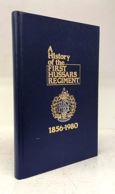 A History of the First Hussars Regiment 1856-1980