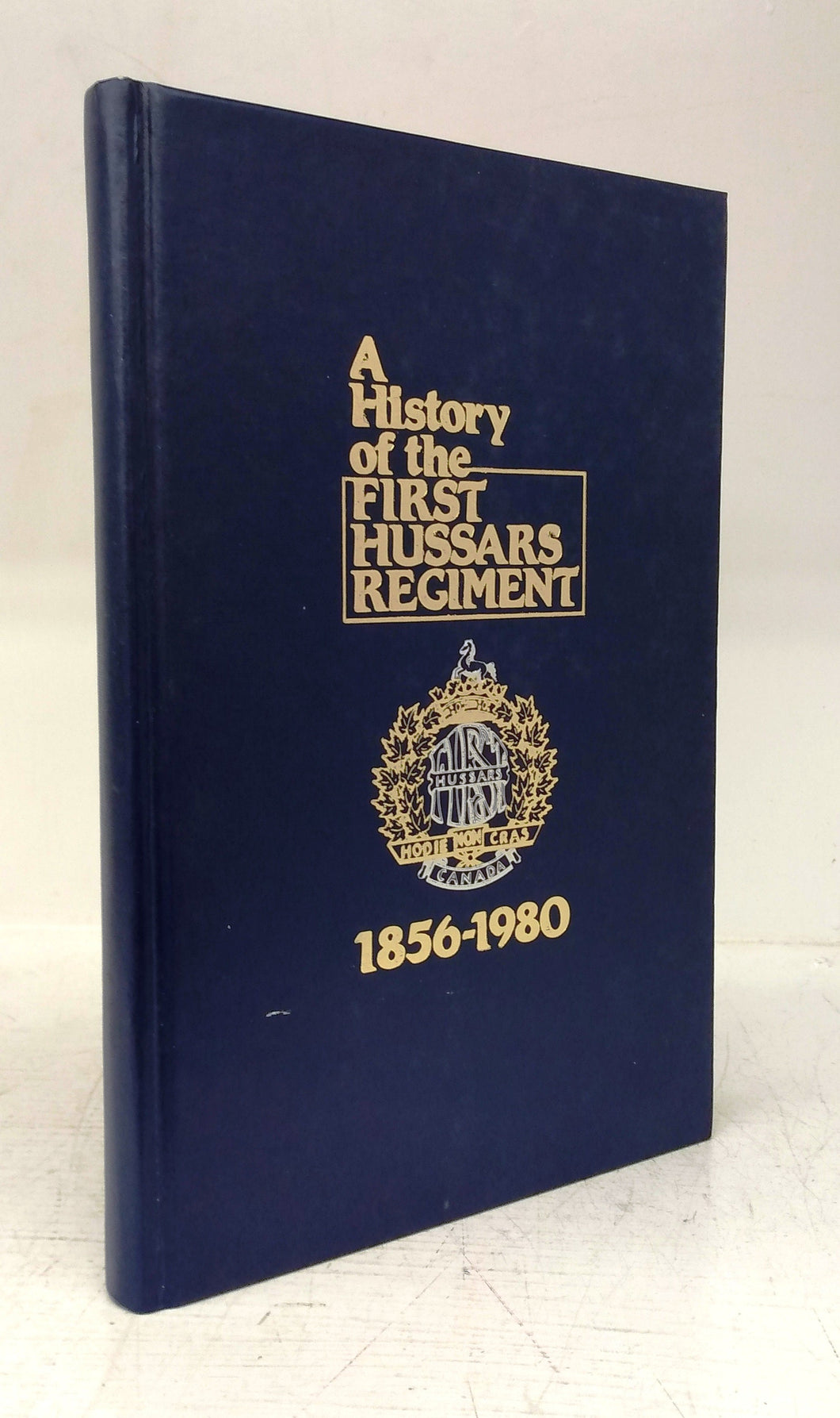 A History of the First Hussars Regiment 1856-1980