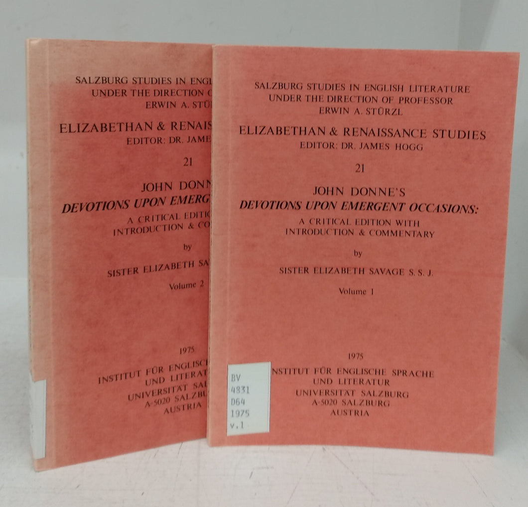 John Donne's Devotions Upon Emergent Occasions: A Critical Edition with Introduction & Commentary. Vols. I & II