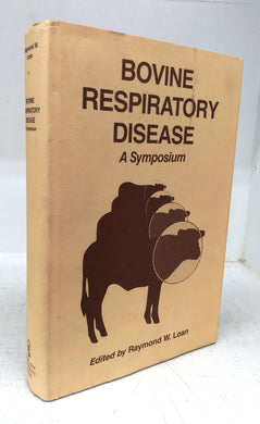 Bovine Respiratory Disease: A Symposium