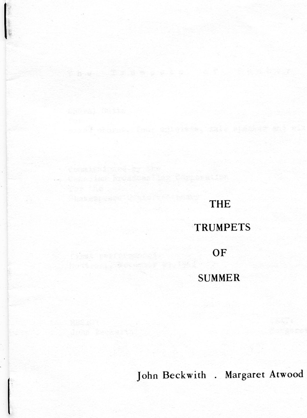 The Trumpets of Summer: Choral Suite for mixed chorus, four soloists, male speaker and six instruments commissioned by the Canadian Broadcasting Corporation for the Shakespeare Quatercentenary