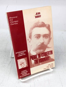 Pierre de Coubertin: The Visionary