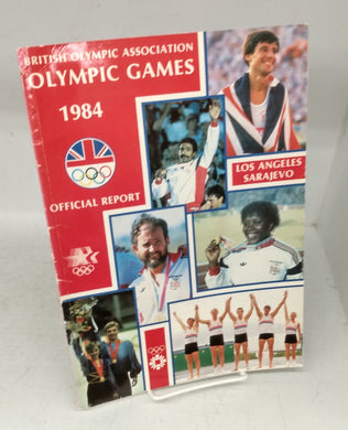 British Olympic Association Olympic Games Official Report 1984