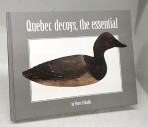 Quebec decoys, the essential