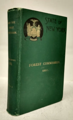 State of New York. Annual Report of the Forest Commission For the Year 1893 Vol. I.