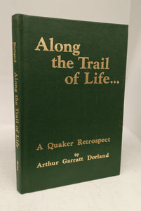 Along the Trail of Life ... A Quaker Retrospect