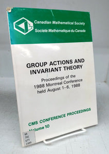 Group Actions and Invariant Theory: Proceedings of the 1988 Montreal Conference held August 1-6, 1988