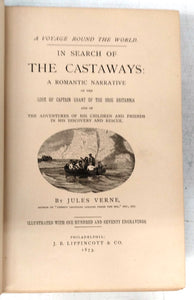 A Voyage Round The World. In Search of The Castaways: A Romantic Narrative of the Loss of Captain Grant of the Brig Britannia and of the Adventures of His Children and Friends in His Discovery and Rescue