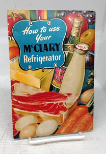 How to use Your McClary Refrigerator