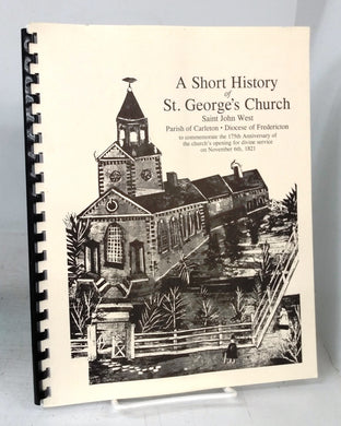 A Short History of St. George's Church, Saint John West, Parish of Carleton, Diocese of Fredericton