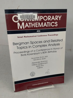 Bergman Spaces and Related Topics in Complex Analysis: Proceedings of a Conference in Honor of Boris Korenblumès 80th Birthday