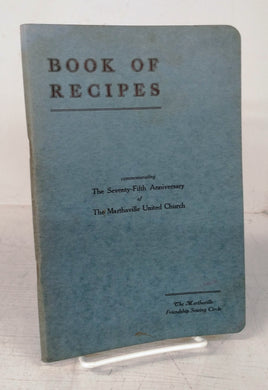 Book of Recipes commemorating The Seventh-Fifth Anniversary of The Marthaville United Church