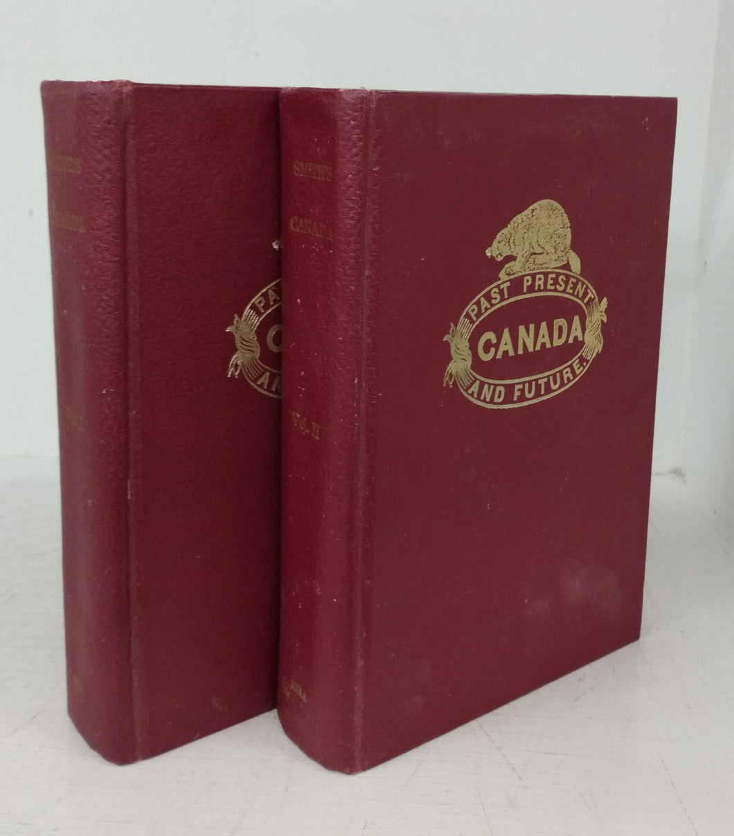 Canada: Past, Present and Future. Vols. I & II