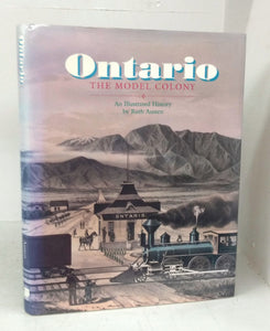 Ontario: The Model Colony. An Illustrated History
