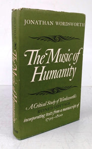 The Music of Humanity: A Critical Study of Wordsworth's Ruined Cottage incorporating texts from a manuscript of 1799-1800
