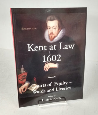 Kent at Law 1602 Volume VI. Courts of Equity - Wards and Liveries