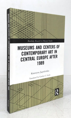 Museums and Centers of Contemporary Art in Central Europe After 1989
