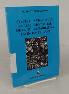 Contra La Violencia: El Realismo Brutal de la Nueva Narrativa Latinoamericana