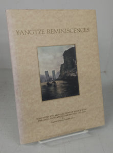 Yangtze Reminiscences: Some Notes and Recollections of Service with the China Navigation Company Ltd. 1925-1939