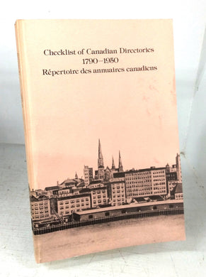 Checklist of Canadian Directories; Répertoire des annuaires canadiens 1790-1950