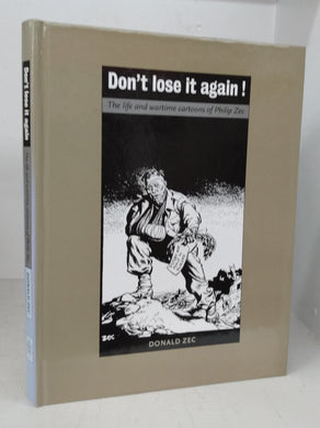 Don't lose it again! The life and wartime cartoons of Philip Zec