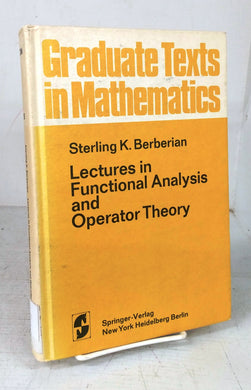 Lectures in Functional Analysis and Operator Theory