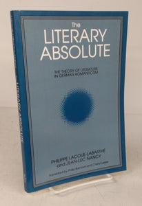 The Literary Absolute: The Theory of Literature in German Romanticism