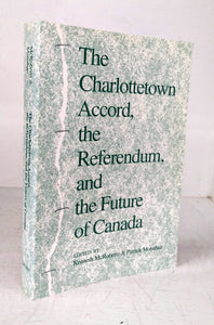 The Charlottetown Accord, the Referendum, and the Future of Canada