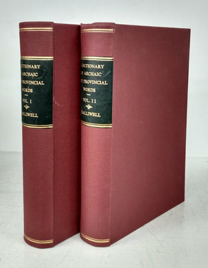 A Dictionary of Archaic and Provincial Words: Obsolete Phrases, Proverbs, and Ancient Customs From the Fourteenth Century. Vol. I. A-I. Vol. II J-Z