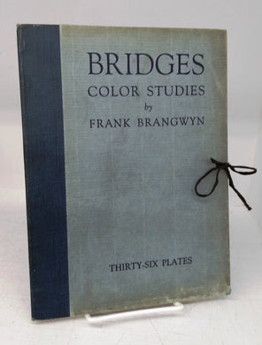 Bridges: Color Studies by Frank Brangwyn