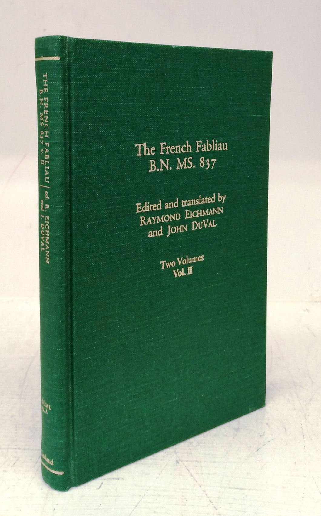 The French Fabliau B. N. Ms. 837 Vol. II only