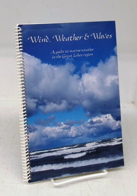 Wind, Weather & Waves: A guide to marine weather in the Great Lakes region 