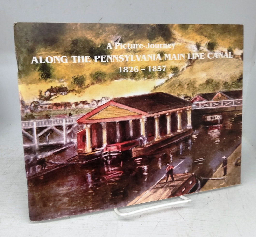 A Picture-Journey Along the Pennsylvania Main Line Canal 1826-1857