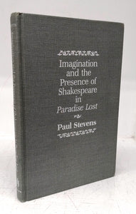 Imagination and the Presence of Shakespeare in Paradise Lost