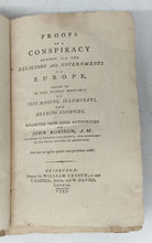 Proofs of a Conspiracy Against all the Religions and Governments of Europe, Carried on in the Secret Meetings of Free Masons, Illuminati, and Reading Societies