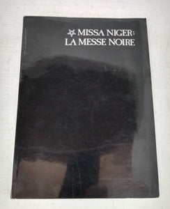 Missa Niger: La Messe Noire. A true and factual account of the principal ritual of Santanic Worship, the Black Mass