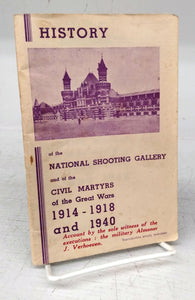 History of the National Shooting Gallery and of th eCivil Martyrs of the Great Wars 1914-1918 and 1940