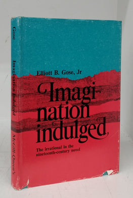 Imagination Indulged: The irrational in the nineteenth-century novel