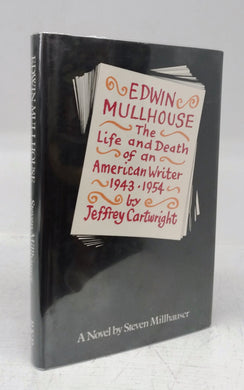 Edwin Mullhouse: The Life and Death of an American Writer 1943-1954 by Jeffrey Cartwright