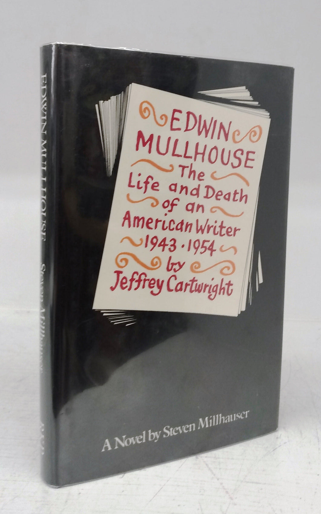 Edwin Mullhouse: The Life and Death of an American Writer 1943-1954 by Jeffrey Cartwright