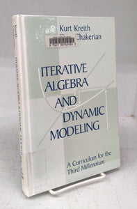 Iterative Algebra and Dynamic Modeling: A Curriculum for the Third Millennium