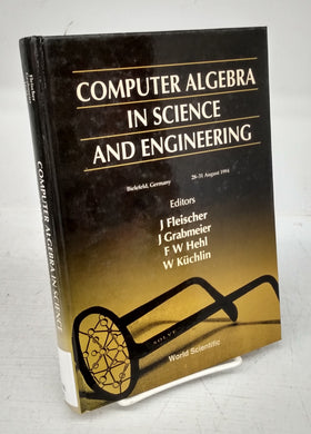 Computer Algebra in Science and Engineering