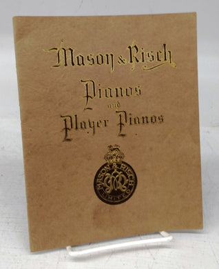 Mason & Risch Pianos and Player Pianos