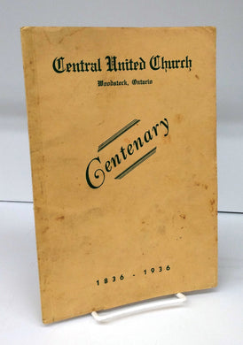 Central United Church, Woodstock, Ontario, Centenary 1836-1936