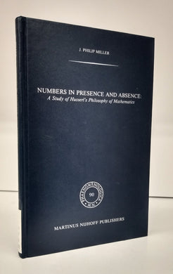 Numbers in Presence and Absence: A Study of Husserl's Philosophy of Mathematics