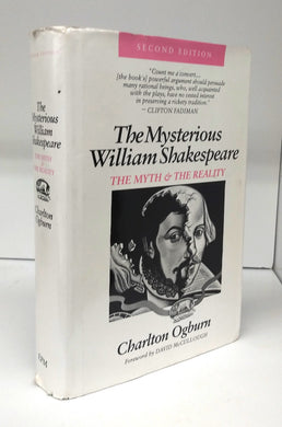 The Mysterious William Shakespeare: The Myth & The Reality