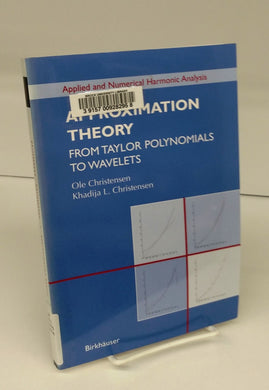 Approximation Theory From Taylor Polynomials to Wavelets